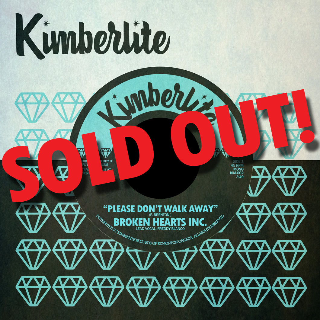 SOLD OUT | Broken Hearts Inc. - Please Don't Walk Away b/w Heartache (Is All You Get)  (KIM-002)