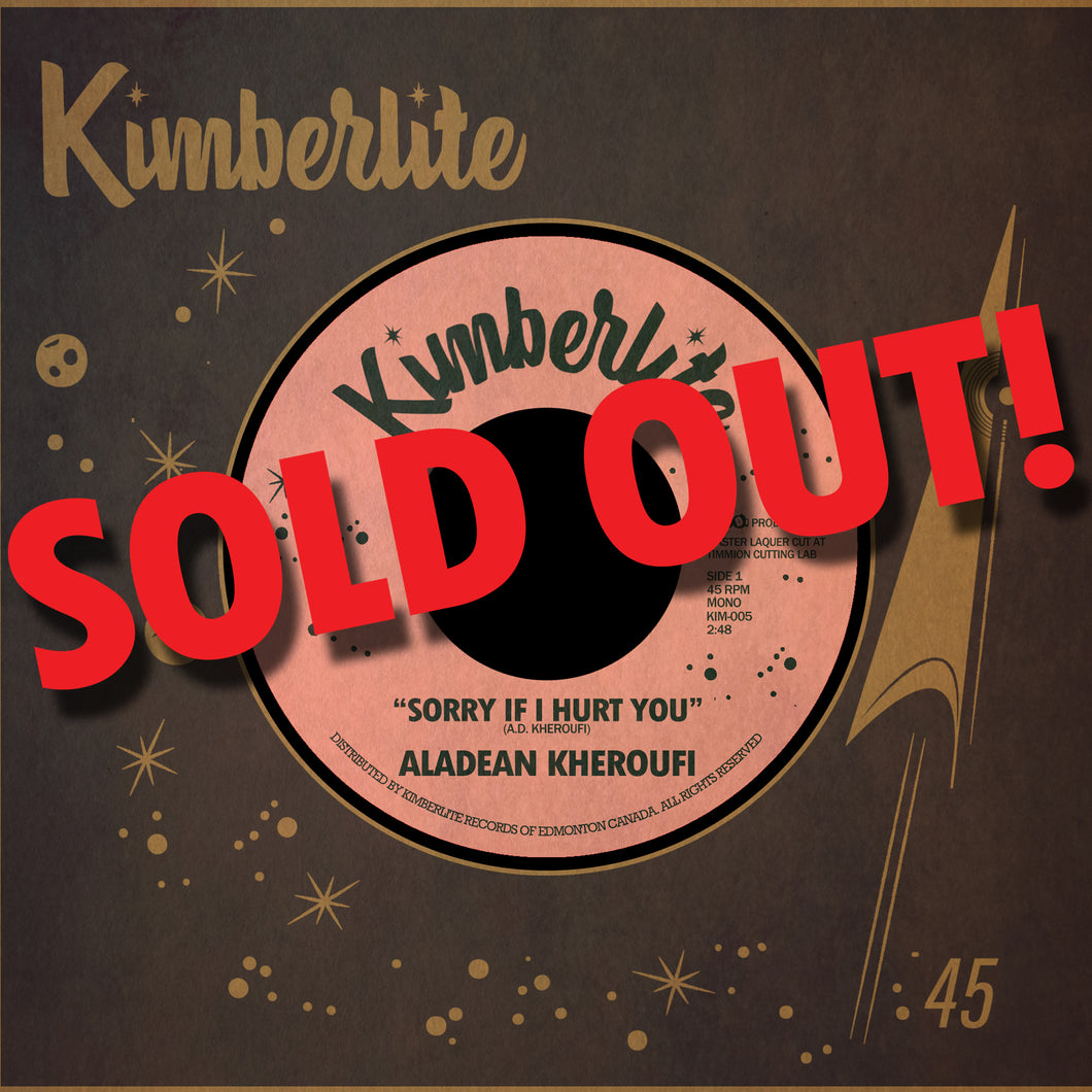 SOLD OUT | Aladean Kheroufi - Sorry If I Hurt You b/w Nothing Ever Changes (KIM-005)